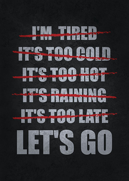 No Excuses Just Go For It Poster