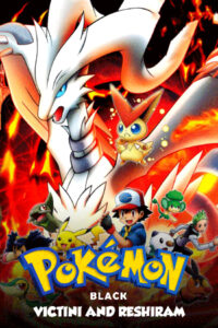 Pokemon The Movie Black Victini And Reshiram 2011 Poster