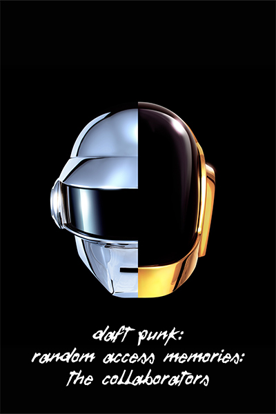 Daft Punk Random Access Memories The Collaborators 2013 Poster