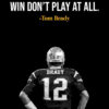 Tom Brady Quote Poster