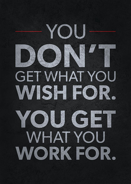 Wish Vs Work For It Poster