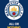 All Or Nothing Fc Manchester City Premium Poster