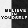 Believe In Yourself Poster