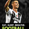 Eat Sleep Breathe Football Christiano Ronaldo Poster