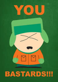 You Bastards Kyle South Park Poster