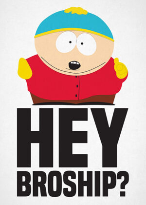 Broship Cartman South Park Poster