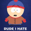 I Hate My Family Stan South Park Poster