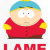 Lame Cartman South Park Poster