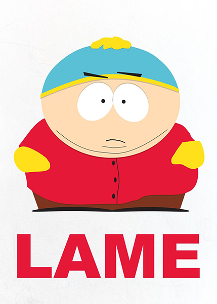 Lame Cartman South Park Poster