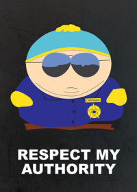 Respect My Authority Cartman South Park Poster