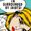 Surrounded By Idiots Comics Pop Art Poster