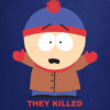 They Killed Kenny Stan Marsh South Park Poster