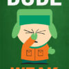 Weak Dude Kyle South Park Poster