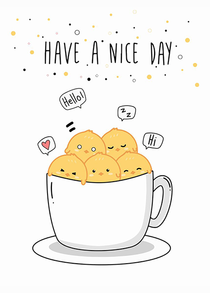 Have A Nice Day Chicks Poster