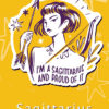 I Am A Sagittarius And Proud Of It Zodiac Sign Poster