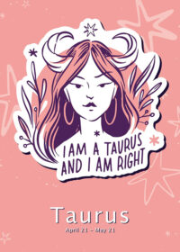 I Am A Taurus And I Am Right Zodiac Sign Poster