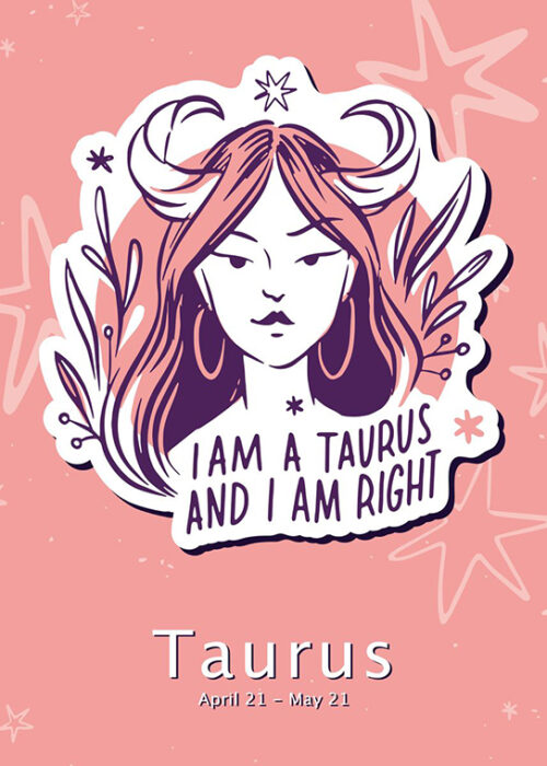 I Am A Taurus And I Am Right Zodiac Sign Poster