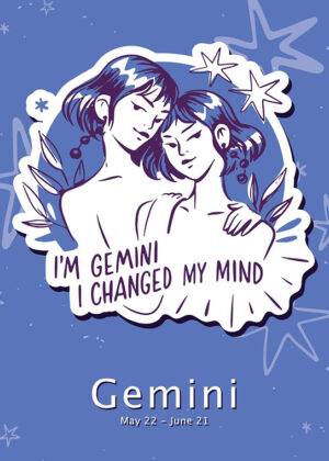 I Am Gemini I Changed My Mind Zodiac Sign Poster