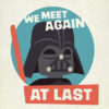 We Meet Again At Last Darth Vader Star Wars Poster