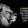 Be A Champion Not A Pussy Animal Motivational Poster