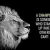 Be A Champion Not A Pussy Animal Motivational Poster