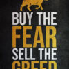 Buy Fear Sell Greed Success Poster