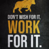 Dont Wish Just Work Success Poster