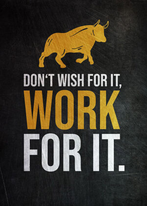 Dont Wish Just Work Success Poster