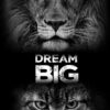 Dream Big Animal Motivational Poster