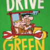 Drive Green The Flintstones Poster