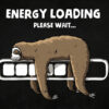 Energy Loading Sloth Poster