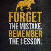 Forget Your Mistakes Remember Its Lesson Success Poster