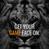 Get Your Game Face On Animal Motivational Poster