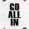 Go All In Ace Motivational Quote Poster