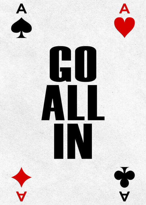 Go All In Ace Motivational Quote Poster