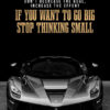 Go Big Not Small Motivation Poster