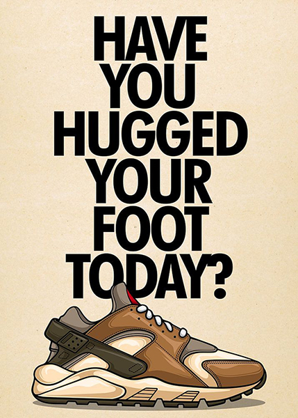 Have You Hugged Your Foot Today Air Huarache Sneaker Poster