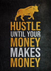 Hustle Until Your Money Makes Money Success Poster