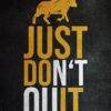 Just Dont Quit Success Poster