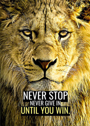 Never Stop Until You Win Animal Motivational Poster