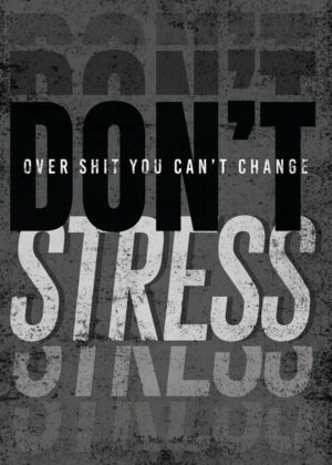 Never Stress Out Motivational Quote Poster