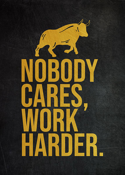 Nobody Cares Work Harder Success Poster