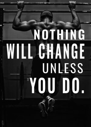 Nothing Will Change Unless You Do Motivational Quote Poster