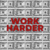 Work Harder Dollar Success Poster