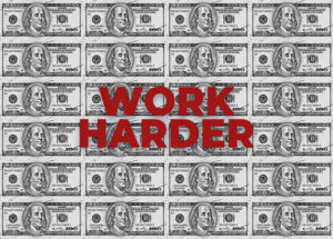 Work Harder Dollar Success Poster