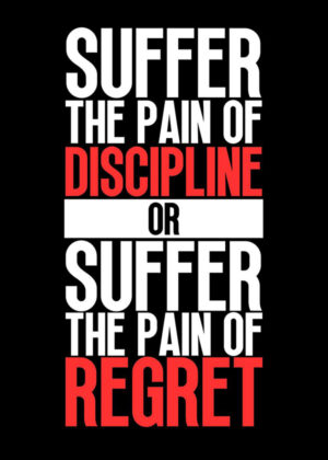 Pain Of Discipline Or Regret Success Motivational Quote Poster