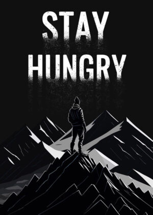 Stay Hungry Motivational Quote Poster