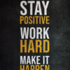 Stay Positive And Work Hard Success Poster