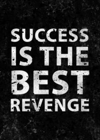 Success Is The Best Revenge Motivational Quote Poster