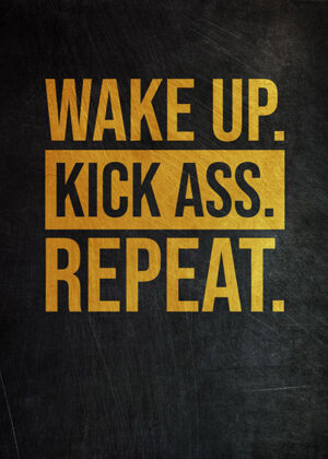 Wake Up Kiss Ass Repeat Success Poster